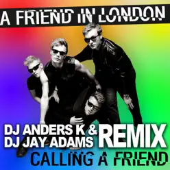 Calling A Friend (Anders K & Jay Adams Remix) - Single - A friend in London