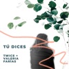 Tú Dices - Single