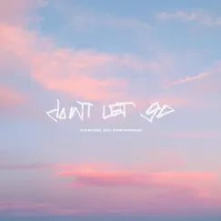 Don't Let Go (feat. Adam VanHoose) - Single by Kam Michael album reviews, ratings, credits