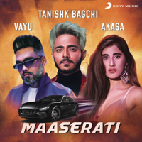 Tanishk Bagchi, Vayu & Akasa - Maaserati - Single artwork
