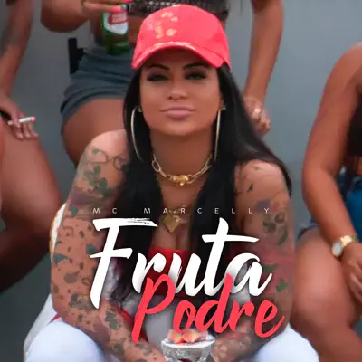 Fruta Podre - Single - Mc Marcelly