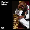 Better Man - Single album lyrics, reviews, download