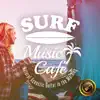 Surf Music Cafe ~ Natural Acoustic Guitar in the Morning album lyrics, reviews, download