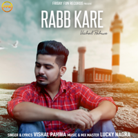 Vishal Pahwa & Lucky Nagra - Rabb Kare - Single artwork