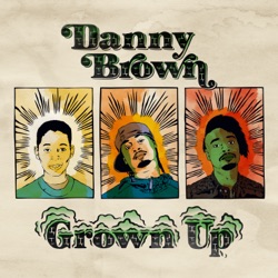 Danny Brown - Grown Up