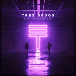 Lo Siento - Single - Tres Dedos Lo Siento - Single - Tres Dedos