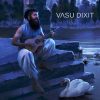 Vasu Dixit - Vasu Dixit artwork