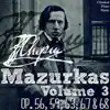 Frédéric Chopin: Mazurkas Volume 3 (Op. 56, 59, 63, 67 & 68) album lyrics, reviews, download