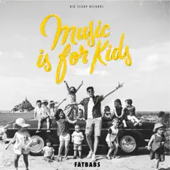 Music Is for Kids by Fatbabs album reviews, ratings, credits