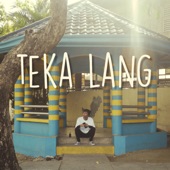 Teka Lang artwork