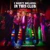 I Don’t Belong in This Club - Single