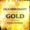 Gold (feat. Rachel Wammack) - Cold Creek County lyrics