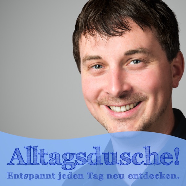 Alltagsdusche - Entspannt jeden Tag neu entdecken Alltagsdusche - Entspannt jeden Tag neu entdecken