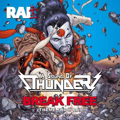 Break Free (Theme from Rai) - Single - A Sound of Thunder