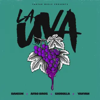 La Uva - Single (feat. YahYah) - Single by Afro Bros, GioBulla & Daneon album reviews, ratings, credits