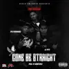 Stream & download Gone Be Straight (feat. Rylo Rodriguez & Lil Pete) - Single