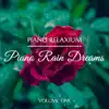 Piano Rain Dreams, Vol. 1 album lyrics, reviews, download