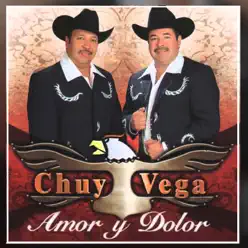 Amor y Dolor - Chuy Vega Amor y Dolor - Chuy Vega