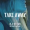 Take Away (feat. Bigg Frankii & Marygeann) - DJ Steri lyrics