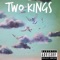 Two Kings (feat. King Ky & RevengeThaKid) - King Zay lyrics