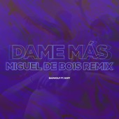 Dame Mas (Miguel de Bois Remix) [feat. Soff] artwork