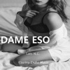 Dame Eso - Single