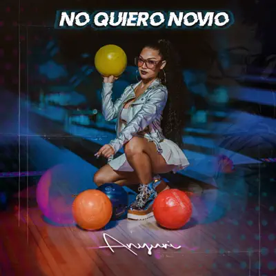 No Quiero Novio - Single - Anyuri