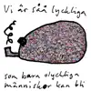 Stream & download Vi är såå lyckliga som bara olyckliga människor kan bli (feat. Slowgold, Sara Parkman & Samantha Ohlanders) - Single