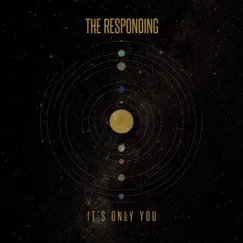 It's Only You by The Responding album reviews, ratings, credits