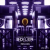 Boiler (feat. Nostalgix) (Remixes) - EP