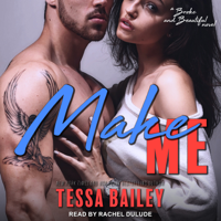 Tessa Bailey - Make Me: A Broke and Beautiful Novel artwork