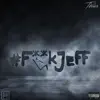 #FuckJeff album lyrics, reviews, download