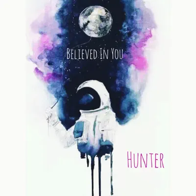 Believed in You - EP - Hunter