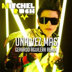 Una Vez Mas (Gerardo Aguilera Remix) - Single - Mitchel Rush
