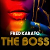 Fred Karato - The Boss