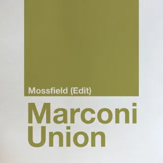 Mossfield (Edit) - Single by Marconi Union album reviews, ratings, credits