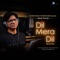 Dil Mera Dil (feat. Dr. Amit Kamle) - Sinewave lyrics