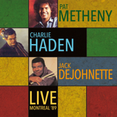 Live - Montreal International Jazz Festival. 5Th July 1989 (Remastered) - パット・メセニー, チャーリー・ヘイデン & ジャック・デジョネット