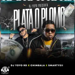 Plata o Plomo - Single by Smartyeii, Chimbala & Dj YoYo RD album reviews, ratings, credits
