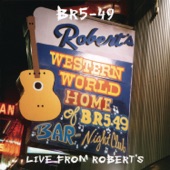 BR5-49 - 18 Wheels and a Crowbar (Live at Robert's Western World, Nashville, TN - January 1996)