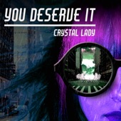 Crystal Lady - You Deserve It