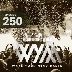 Wake Your Mind Radio 250 - Cosmic Gate