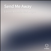 Send Me Away (feat. Atym) artwork