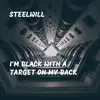 I'm Black With a Target On My Back - Single album lyrics, reviews, download