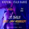 Los Sbaglio - Dee Jay Robson "Sistema Ítalo Dance" - Single album lyrics, reviews, download