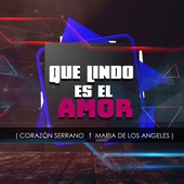 Corazon Serrano;Maria de los Angeles;Susana Alvarado - Que Lindo Es el Amor