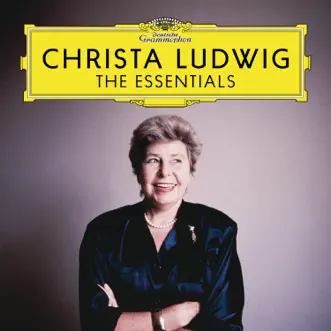 Christa Ludwig - The Essentials by Christa Ludwig album reviews, ratings, credits