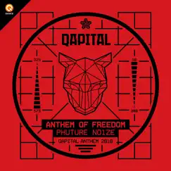 Anthem of Freedom (Qapital Anthem 2018) - Single by Phuture Noize album reviews, ratings, credits