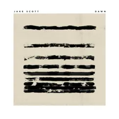 Dawn - Single by Jake Scott album reviews, ratings, credits