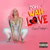 Doh Wah Love - Single album lyrics, reviews, download